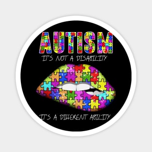 AUTISM IT'S A DIFFERENT ABILITY LIP Magnet